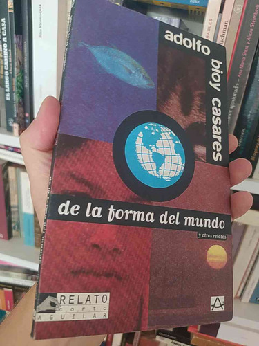 De La Forma Del Mundo Y Otros Relatos Adolfo Bioy Casares Ed