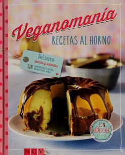 Veganomanía. Recetas Al Horno - Ngv