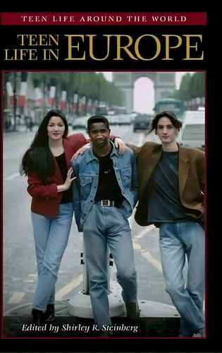 Teen Life In Europe, De Shirley R. Steinberg. Editorial Abc Clio, Tapa Dura En Inglés