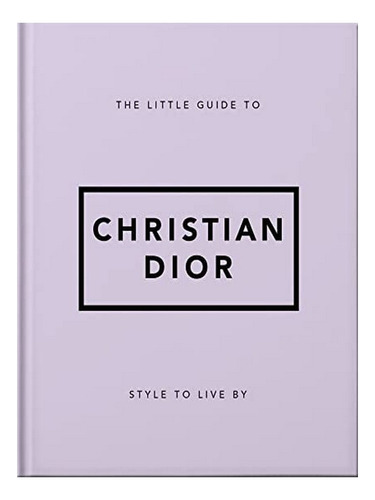 The Little Guide To Christian Dior - Orange Hippo!. Eb18