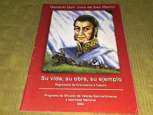 General Don Jose De San Martin, Su Vida, Su Obra, Su Ejemplo