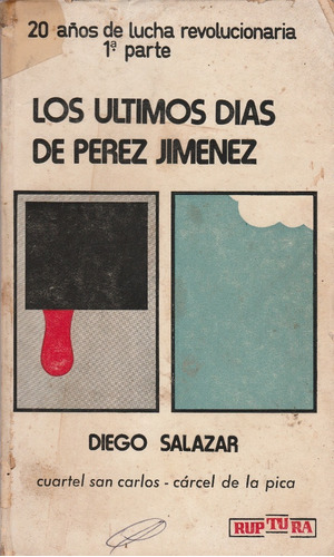 Los Últimos Días De Pérez Jimenez, Diego Salazar, Wl.