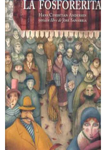 La Fosforerita: La Fosforerita, De Hans Christian Andersen. Editorial Comunicarte, Tapa Dura, Edición 1 En Español, 2013