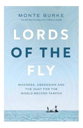 Libro Lords Of The Fly : Madness, Obsession, And The Hunt...