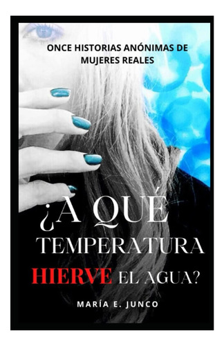Libro: ¿a Qué Temperatura Hierve El Agua?: Once Historias De