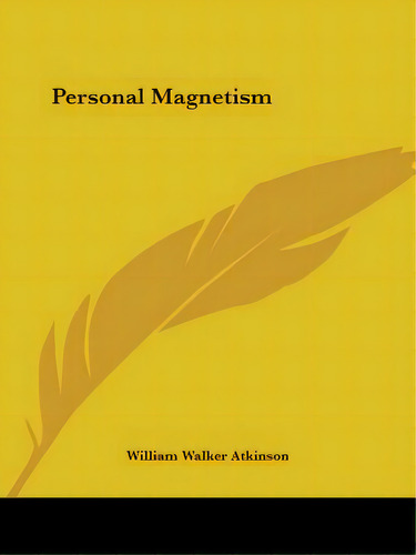 Personal Magnetism, De Atkinson, William Walker. Editorial Kessinger Pub Llc, Tapa Blanda En Inglés