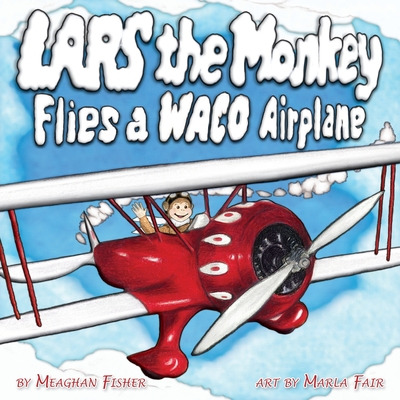 Libro Lars The Monkey Flies A Waco Airplane - Fisher, Mea...