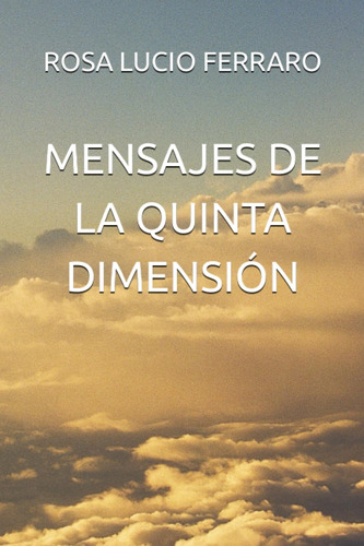 Libro: Mensajes De La Quinta Dimensión (spanish Edition)