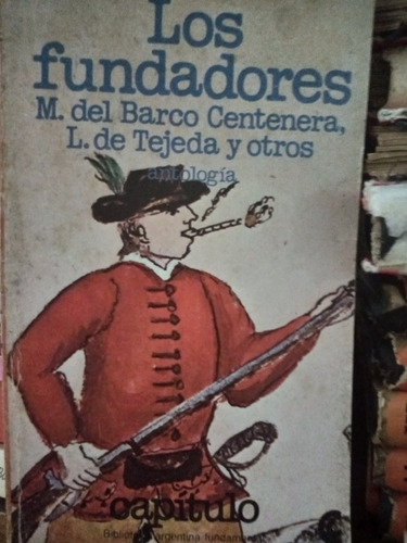 Los Fundadores/ M Del Barco Centenera,tejeda Y Otros.