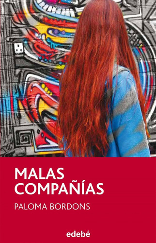 Libro: Malas Compañías. Bordons, Paloma. Edebe