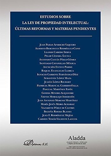 Estudios Sobre La Ley De Propiedad Intelectual. Ãâltimas Reformas Y Materias Pendientes, De Aparicio Vaquero, Juan Pablo. Editorial Dykinson, S.l., Tapa Dura En Español