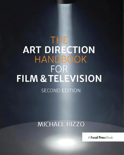 The Art Direction Handbook For Film & Television, De Rizzo, Michael. Editorial Focal Pr, Tapa Dura En Inglés
