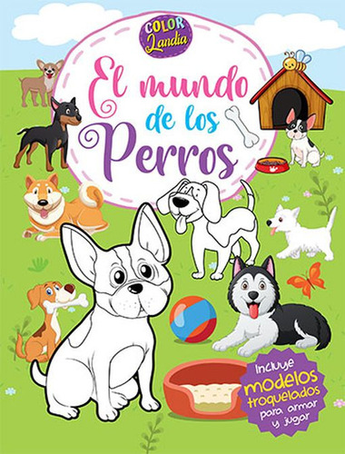 El Mundo De Los Perros - Col. Colorlandia - Latinbooks