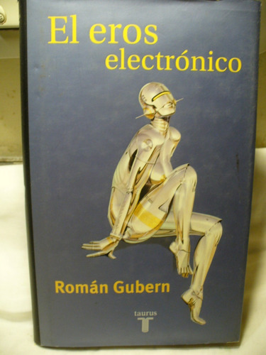 El Eros Electrónico - Román Gubern - Ver Envío