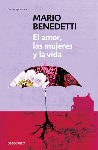 El Amor, Las Mujeres Y La Vida, De Benedetti, Mario. Editorial Debolsillo, Tapa Blanda En Español