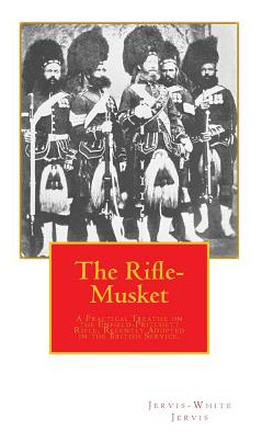 Libro The Rifle-musket: A Practical Treatise On The Enfie...