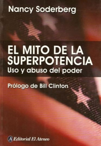 El Mito De La Superpotencia - Nancy Soderberg