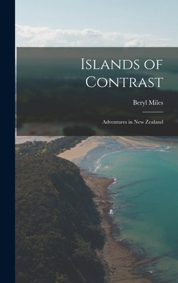 Libro Islands Of Contrast: Adventures In New Zealand - Mi...