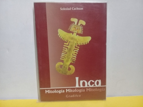 Inca - Mitologia - Soledad Cachuan - Gradifco