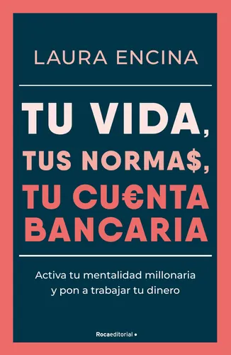 Tu Vida Tus Normas Tu Cuenta Bancaria - Encina, Laura