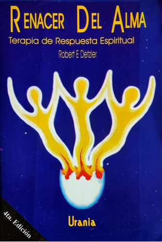 Renacer Del Alma Terapia De Respuesta Espirit Robert Detzler