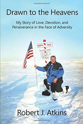Drawn To The Heavens: My Story Of Love, Devotion, An