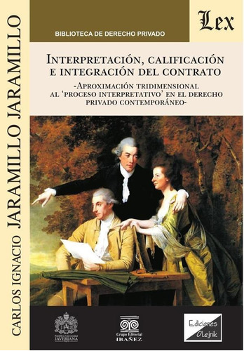 Interpretación, Calificación E Integración Del Contrato -...