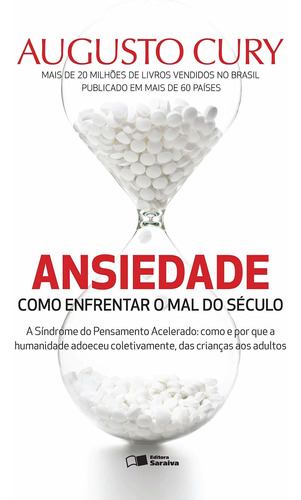 Livro : Ansiedade: Como Enfrentar O Mal Do Século 1ª Ed