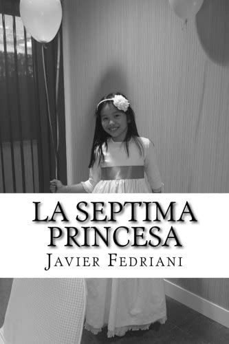 Librola Septima Princesa (spanish Edition), De Fedriani, Javier. Editorial Createspace Independent Publishing Platform, Tapa Blanda En Español