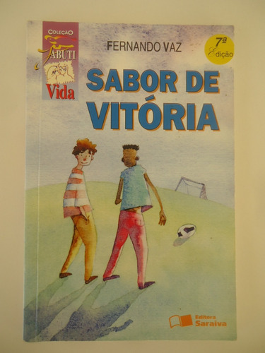 Sabor De Vitória - Fernando Vaz - Coleção Jabuti Vida