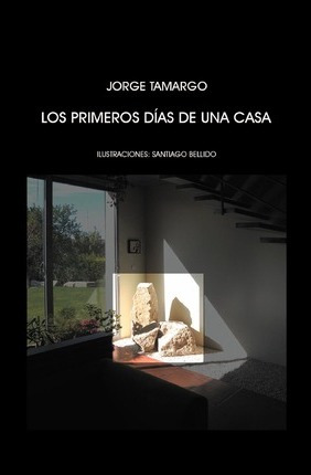 Libro Los Primeros D As De Una Casa - Jorge Tamargo