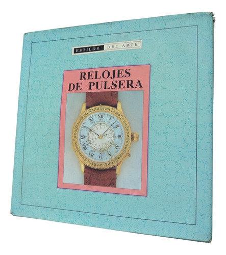 Relojes De Pulsera. Estilos Del Arte. Rebecca Kingsley Libro