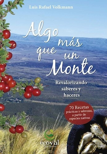 Libro Algo Mas Que Un Monte .revalorizando Saberes Y Haceres