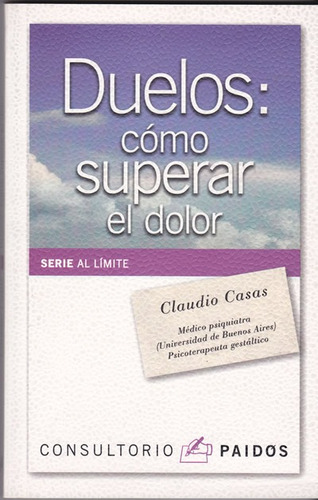 Duelos - Como Superar El Dolor, Claudio Casas, Paidós