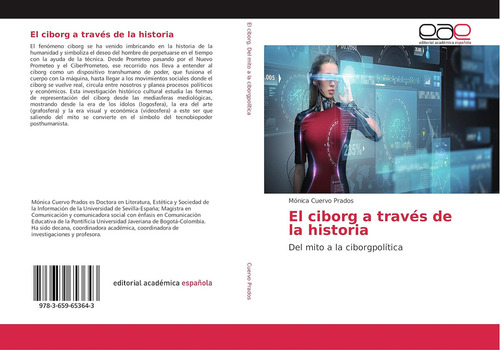 El Ciborg A Través De La Historia: Del Mito A La Ciborgpolítica (spanish Edition), De Cuervo Prados, Mónica., Vol. 1. Editorial Oem, Tapa Blanda En Español