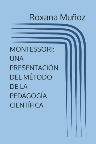 Libro: Montessori: Una Presentación Del Método De La Pedagog