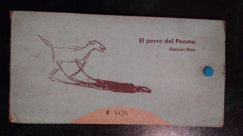 El Perro Del Poema, Por Damián Ríos, Primera Ed. 2004 