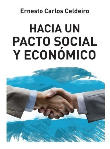 Hacia Un Pacto Social Y Económico