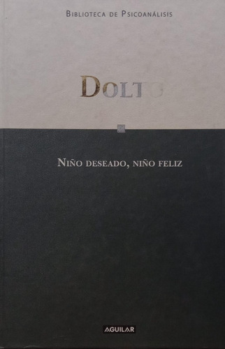 Dolto Niño Deseado, Niño Feliz