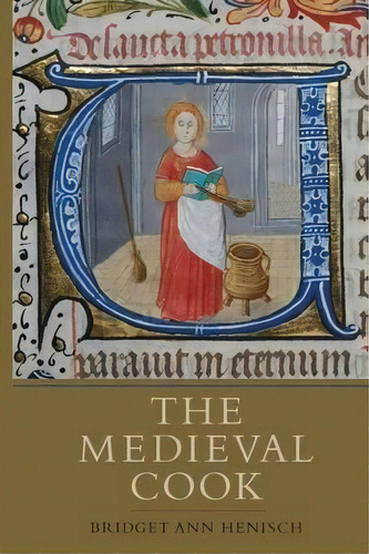 The Medieval Cook, De Bridget Ann Henisch. Editorial Boydell Brewer Ltd, Tapa Blanda En Inglés