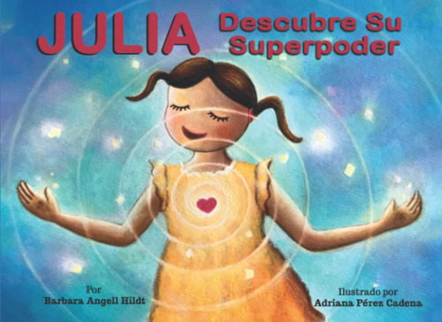 Libro: Julia Descubre Su Superpoder (spanish Edition)