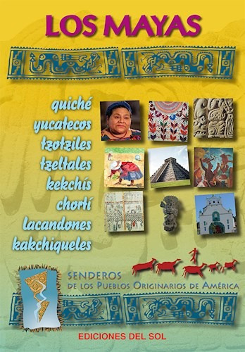 Los Mayas Senderos De Los Pueblos Originarios De America