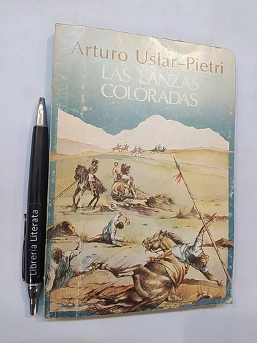 Las Lanzas Coloradas Arturo Uslar Pietri Ed. Andrés Bello