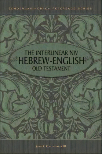 The Interlinear Niv Hebrew-english Old Testament, De John R. Kohlenberger Iii. Editorial Zondervan En Inglés