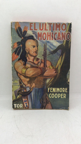 El Ultimo Mohicano - Fenimore Cooper - Tor (usado) 