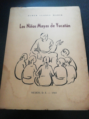Los Niños Mayas De Yucatán Elmer Llanes Marín