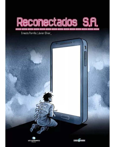 Reconectados Sa, de ERNESTO PARRILLA. Editorial Loco Rabia, tapa blanda en español, 2023