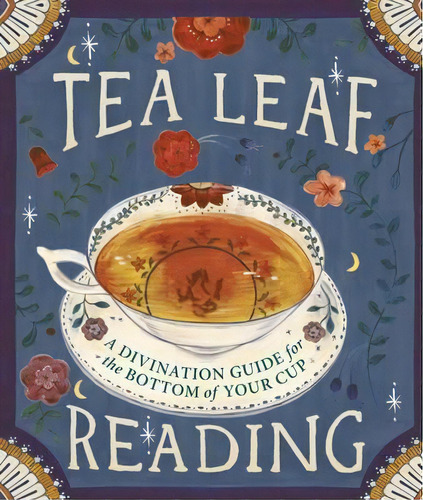 Tea Leaf Reading : A Divination Guide For The Bottom Of You, De Dennis Fairchild. Editorial Running Press En Inglés