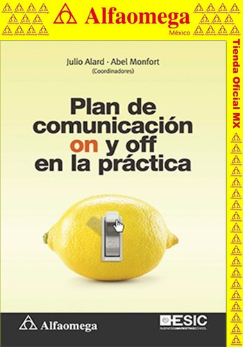 Plan De Comunicación On Y Off En La Práctica, De Alard, Julio ; Monfort, Abel. Editorial Alfaomega Grupo Editor, Tapa Blanda, Edición 1 En Español, 2018