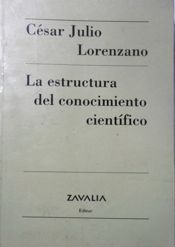 La Estructura Del Conocimiento Científico César Lorenzano